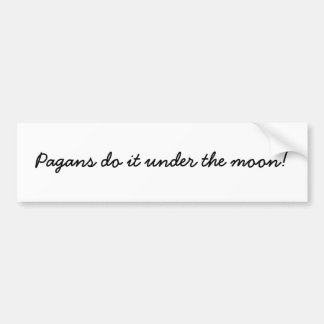 Autocollant De Voiture Les païens le font sous la lune !