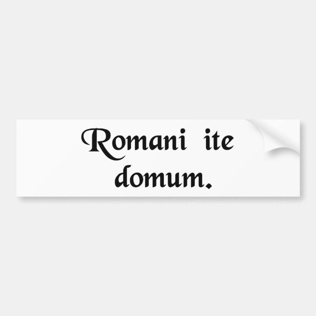 Autocollant De Voiture Les Romains rentrent à la maison (Devant)