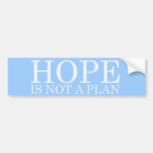 Autocollant De Voiture L'ESPOIR N'EST PAS un PLAN Bumpersticker (Devant)