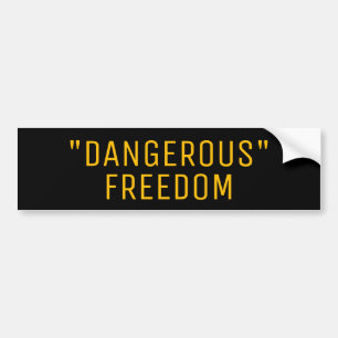AUTOCOLLANT DE VOITURE LIBERTÉ "DANGEREUSE"