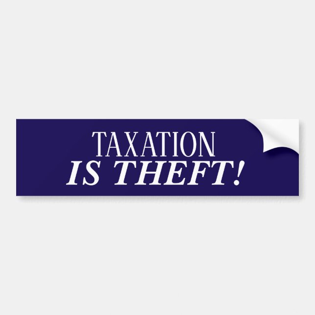 Autocollant De Voiture L'Imposition Est Un Bumpersticker De Vol ! (Devant)