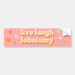Autocollant De Voiture Lobotomy Rire en direct - Funny Retro