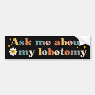 Autocollant De Voiture Me Demander Mon Lobotomy