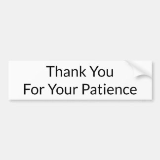 Autocollant De Voiture Merci Pour Votre Patience - Bumper Sticker