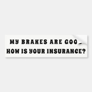Autocollant De Voiture Mes freins bons va comment votre assurance ?