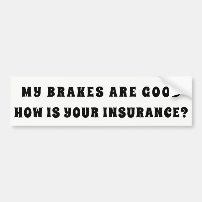 Autocollant De Voiture Mes freins bons va comment votre assurance ? (Devant)