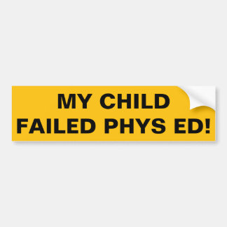 Autocollant De Voiture Mon enfant a échoué Phys Ed !