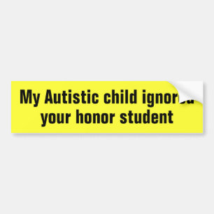 Autocollant De Voiture Mon enfant autiste a ignoré votre étudiant