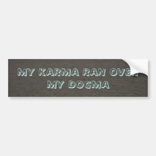 Autocollant De Voiture Mon karma a couru plus de mon dogme