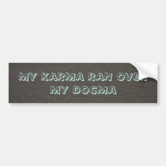 Autocollant De Voiture Mon karma a couru plus de mon dogme