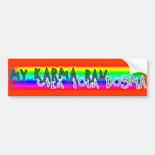 Autocollant De Voiture mon karma a couru plus de votre dogme