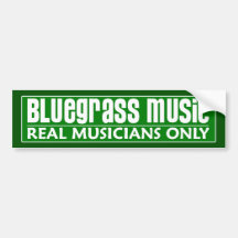 Musique Bluegrass Real Musicians Only Bumper Stick
