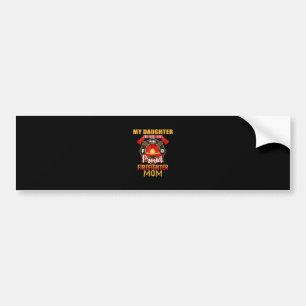Autocollant De Voiture My Daughter Has Your Back Proud Firefighter Mom