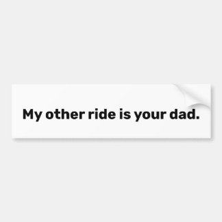 Autocollant De Voiture My other ride is your papa