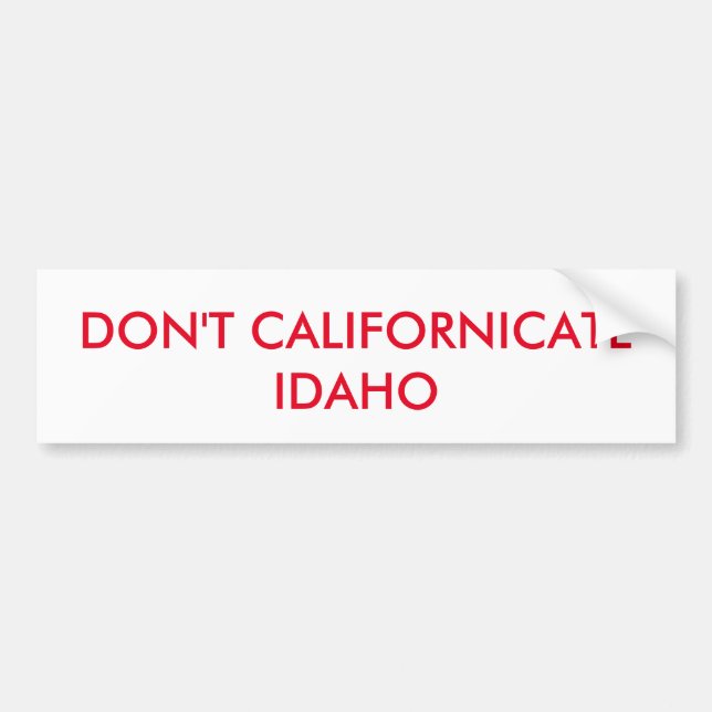 AUTOCOLLANT DE VOITURE NE CALIFORNIEZ PAS IDAHO (Devant)