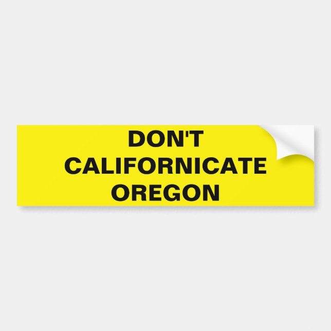 AUTOCOLLANT DE VOITURE NE FONT PAS CALIFORNICATE ORÉGON (Devant)