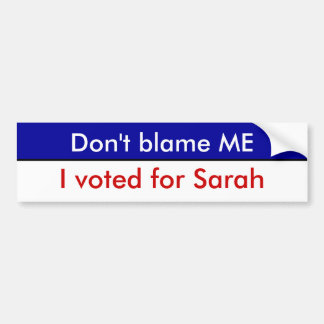 Autocollant De Voiture Ne me blâmez pas, j'a voté pour Sarah