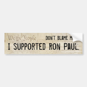 Autocollant De Voiture Ne me blâmez pas. J'ai soutenu Ron Paul.