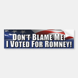Autocollant De Voiture Ne me blâmez pas - j'ai voté pour Romney