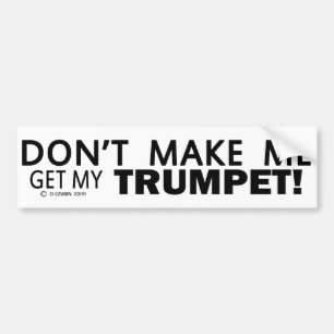 Autocollant De Voiture Ne Me Faites Pas Obtenir Mon Bumpet Trumpet