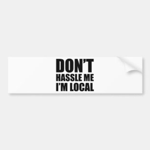 Autocollant De Voiture Ne me Hassle pas Je suis local