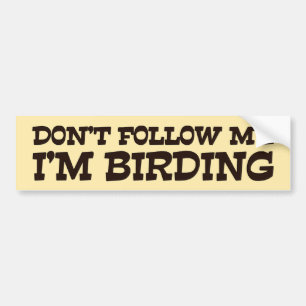 Autocollant De Voiture Ne me suivez pas que je suis Birding