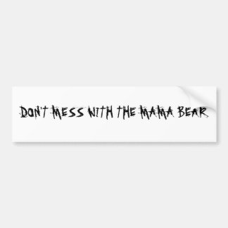 AUTOCOLLANT DE VOITURE NE SALISSEZ PAS AVEC MAMAN BEAR