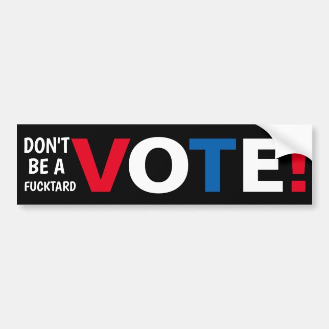 Autocollant De Voiture Ne sois pas un F-tard VOTE ! (Devant)