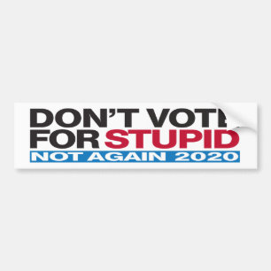 Autocollant De Voiture Ne votez pas pour STUPIDE - adhésif pour