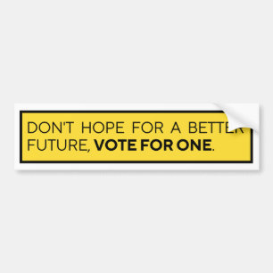 AUTOCOLLANT DE VOITURE N'ESPÉREZ PAS UN MEILLEUR VOTE FUTUR POUR UN