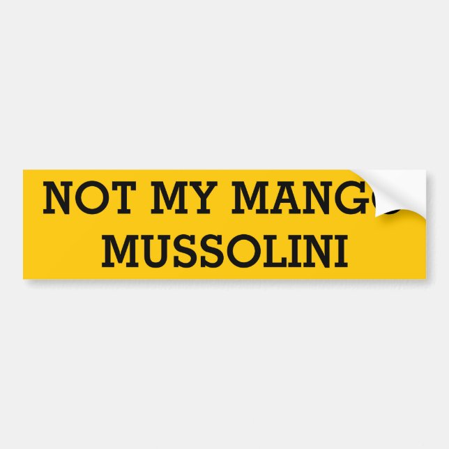 Autocollant De Voiture Non ma mangue Mussolini (Devant)