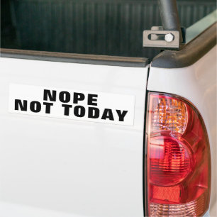AUTOCOLLANT DE VOITURE NOPE PAS AUJOURD'HUI