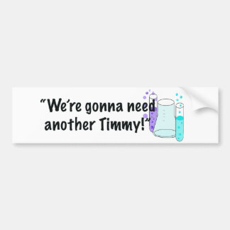 Autocollant De Voiture Nous Avons Besoin D'Un Autre Sticker Timmy