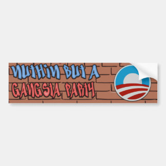 Autocollant De Voiture Nuthin mais une partie Anti-Obama de Gangsta
