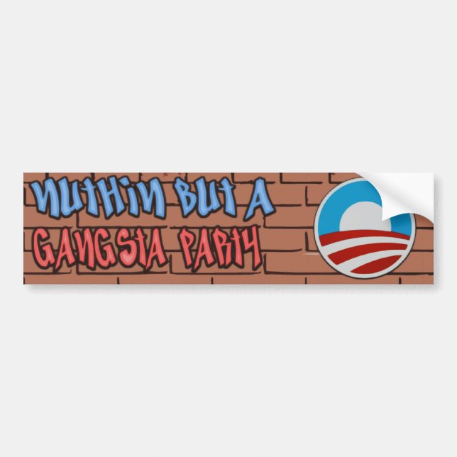 Autocollant De Voiture Nuthin mais une partie Anti-Obama de Gangsta (Devant)
