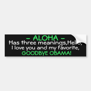 AUTOCOLLANT DE VOITURE OBAMA - ALOHA - A TROIS SIGNIFICATIONS, BONJOUR,