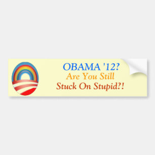 Autocollant De Voiture Obama ? Êtes vous avez toujours collé sur stupid