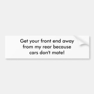 Autocollant De Voiture Obtenez à votre awayfrom d'embout avant mes