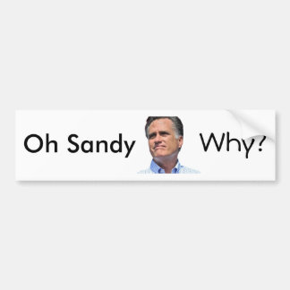 Autocollant De Voiture oh Sandy, pourquoi ? Mitt Romney
