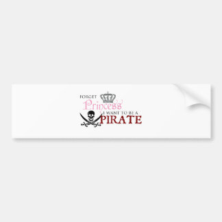 Autocollant De Voiture "Oubliez la princesse, je veulent être un pirate "