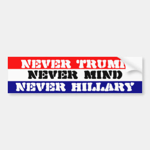 AUTOCOLLANT DE VOITURE PAS TRUMP JAMAIS - JAMAIS HILLARY - NE S'OCCUPENT