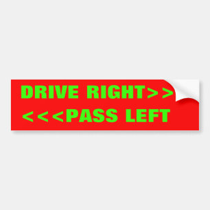 AUTOCOLLANT DE VOITURE <<<PASS LEFT, DRIVE RIGHT>>>