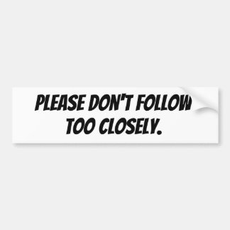 Autocollant De Voiture Please Don't Follow Too Closely