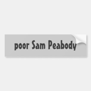 Autocollant De Voiture poor Sam Peabody