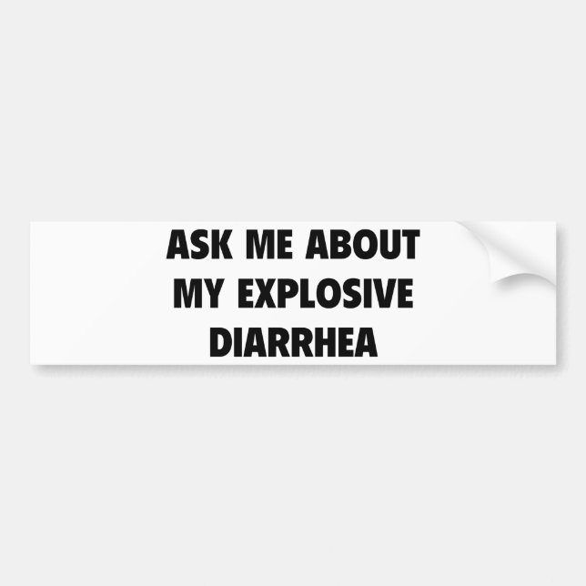 Autocollant De Voiture Posez-Moi Des Questions Sur Ma Diarrhée Explosive (Devant)