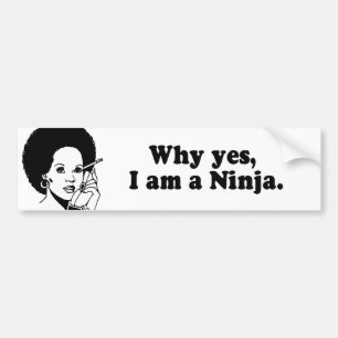 AUTOCOLLANT DE VOITURE POURQUOI OUI, JE SUIS UN NINJA.