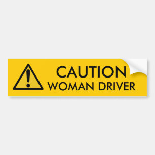 AUTOCOLLANT DE VOITURE PRÉCAUTION : CONDUCTEUR DE FEMME