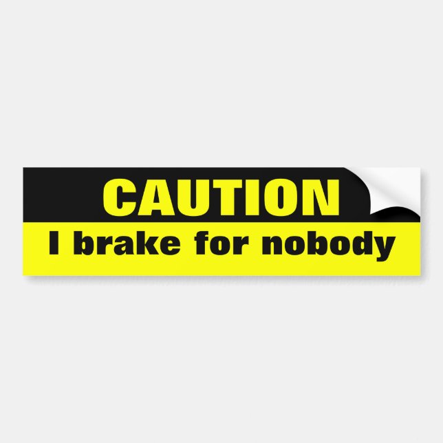 Autocollant De Voiture Précaution, je freine pour personne (Devant)