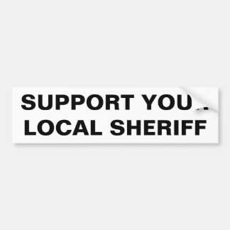 AUTOCOLLANT DE VOITURE PRENEZ EN CHARGE VOTRE SHERIFF LOCAL