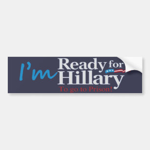 Autocollant De Voiture Préparez pour Hillary…. Pour aller à la prison